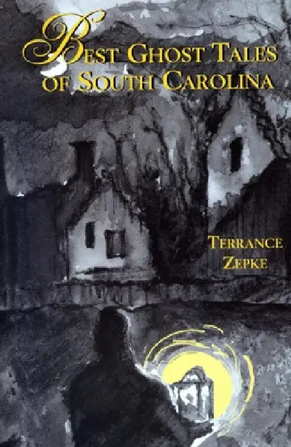 Best Ghost Tales of South Carolina by Terrance Zepke, Julie Rabun
