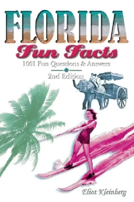 Florida Fun Facts by Eliot Kleinberg