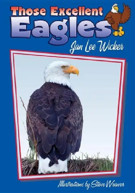 Those Excellent Eagles by Jan Lee Wicker
