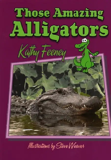 Those Amazing Alligators by Kathy Feeney