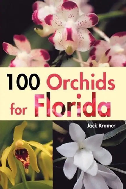 100 Orchids for Florida by Jack Kramer