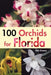 100 Orchids for Florida by Jack Kramer