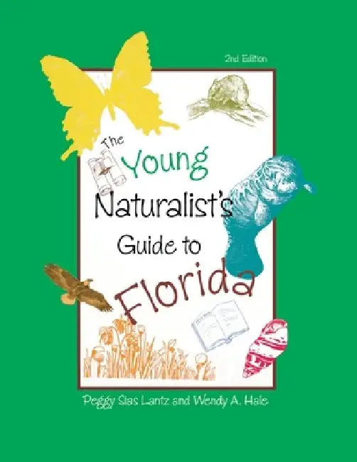 The Young Naturalist's Guide to Florida by Peggy Lantz