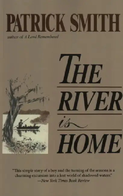 The River Is Home by Patrick D. Smith