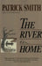 The River Is Home by Patrick D. Smith