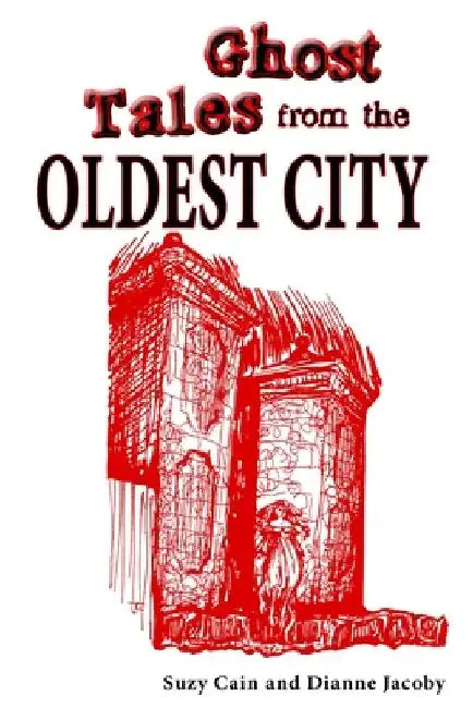 Ghost Tales from the Oldest City by Suzy Cain