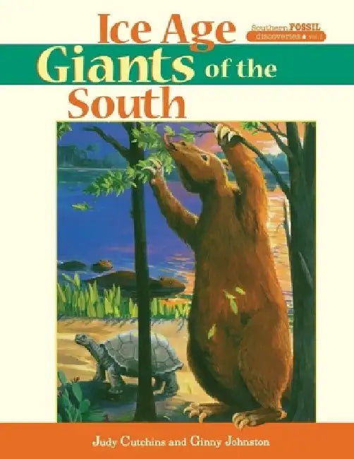 Ice Age Giants of the South by Judy Cutchins