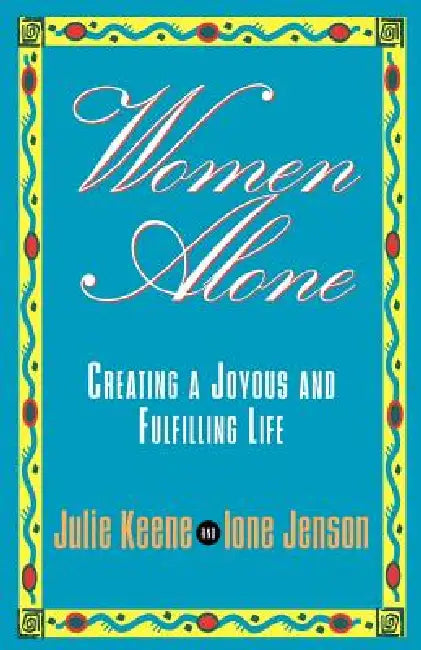 Women Alone by Ione Jenson, Julie Keene