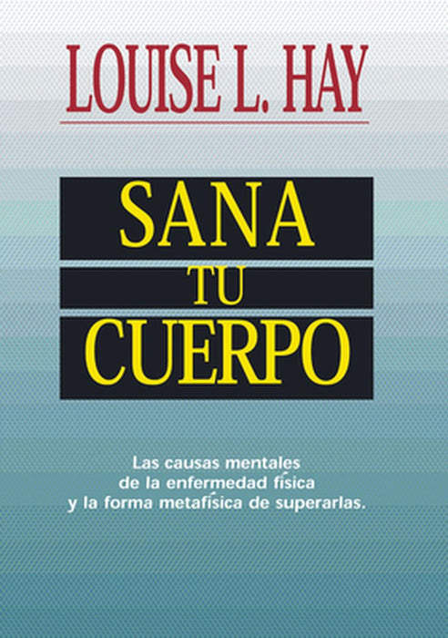 Sana Tu Cuerpo by Louise L. Hay