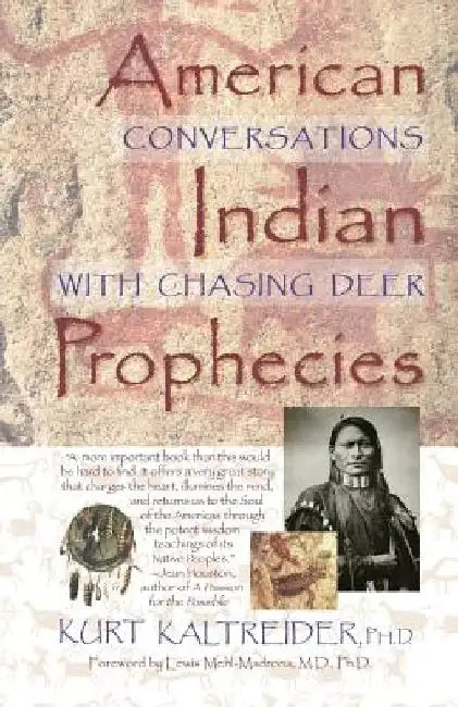 American Indian Prophecies by Kurt Kaltreider