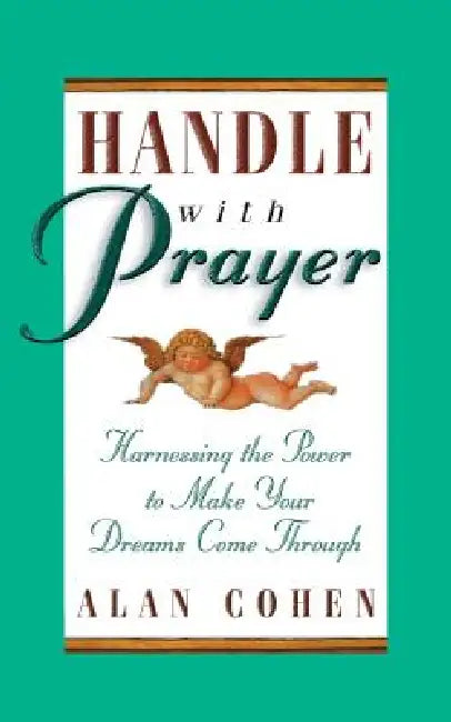 Handle with Prayer by Alan H. Cohen