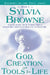 God, Creation, and Tools for Life by Sylvia Browne