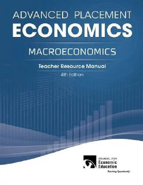 Advanced Placement Economics - Macroeconomics: Teacher Resource Manual by Margaret a. Ray