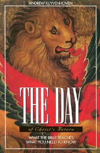 The Day of Christ's Return Student by Andrew Kuyvenhoven