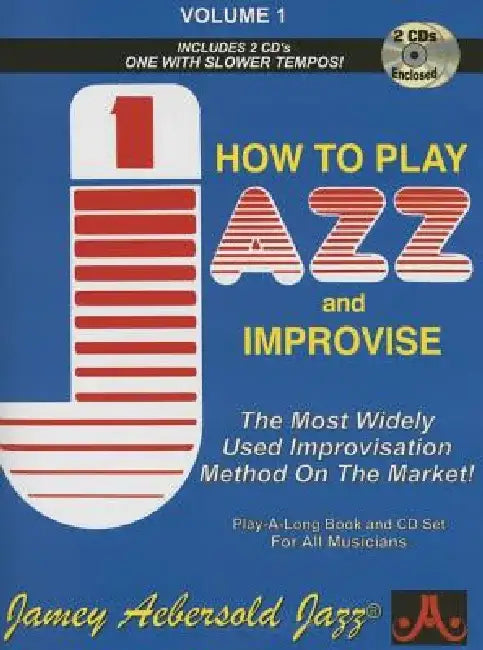 Jamey Aebersold Jazz -- How to Play Jazz and Improvise, Vol 1: The Most Widely Used Improvisation Method on the Market!, Book & Online Audio by Jamey Aebersold