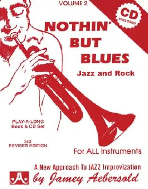 Jamey Aebersold Jazz -- Nothin' But Blues Jazz and Rock, Vol 2: A New Approach to Jazz Improvisation, Book & CD by Jamey Aebersold