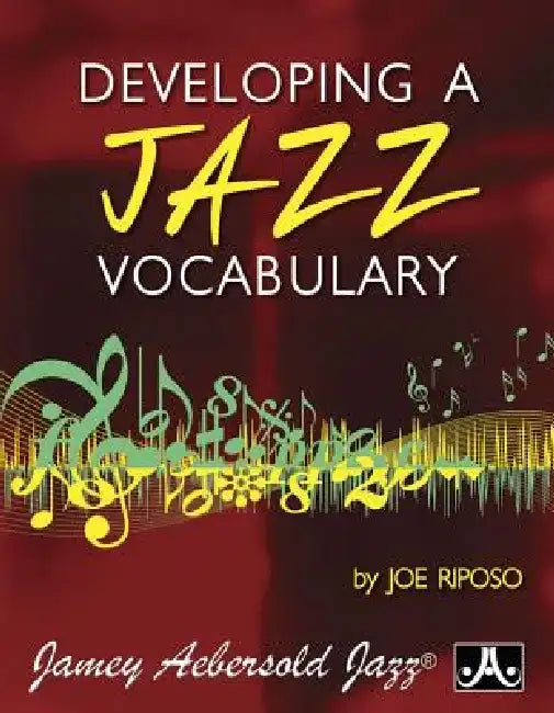 Developing a Jazz Vocabulary by Joe Riposo