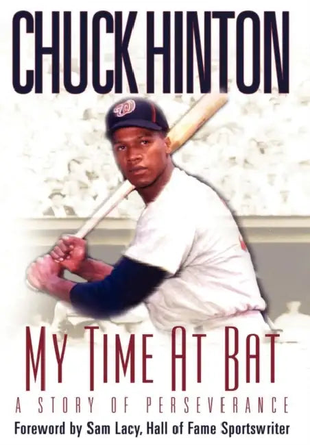 My Time at Bat: A Story of Perseverance by Chuck Hinton, Sam Lacy