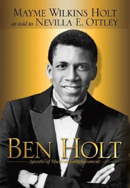 Ben Holt by Mayme Wilkins Holt, Nevilla E. Ottley