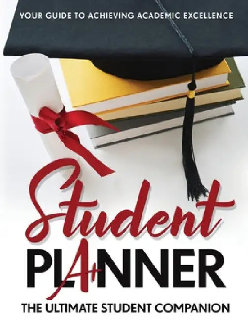 Student Planner: The Ultimate Student Companion by Koschina L. Marshall