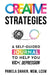Creative Strategies: A Self-Guided Journal to Help You Kick Depression by Pamela Shakir