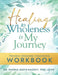 Healing to Wholeness Is My Journey: Trauma Healing Coaching Workbook by Niesha Davis-Massey Thd Lcsw