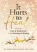 It Hurts to Heal: From the Pain of Brokenness to the Blessing of Healing by Niesha Davis-Massey Thd Lcsw