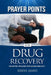 Prayer Points For Drug Recovery by Eddie James