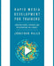 Rapid Media Development for Trainers: Creating Videos, Podcasts, and Presentations on a Budget by Jonathan Halls
