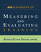 The ASTD Handbook of Measuring and Evaluating Training by Patricia Pulliam Phillips