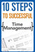 10 Steps to Successful Time Management by Kevin E. O'Connor, Cyndi Maxey