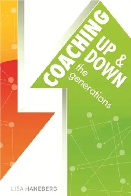 Coaching Up and Down the Generations by Lisa Haneberg