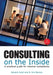 Consulting on the Inside, 2nd Ed.: A Practical Guide for Internal Consultants by Beverly Scott