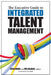 The Executive Guide to Integrated Talent Management by Pat Galagan