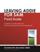 Leaving Addie for Sam Field Guide: Guidelines and Templates for Developing the Best Learning Experiences by Richard Sites, Angel Green