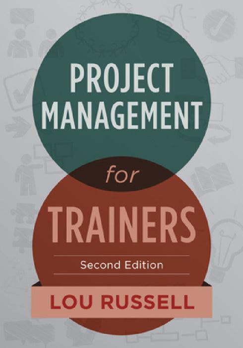 Project Management for Trainers, 2nd Edition by Lou Russell