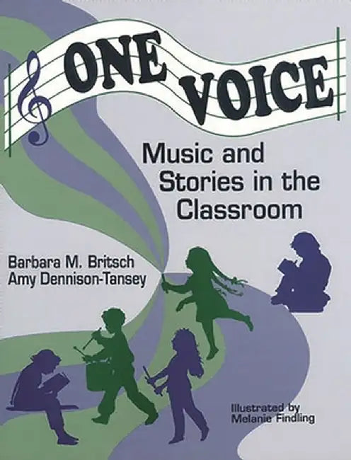 One Voice: Music and Stories in the Classroom by Barbara M. Britsch