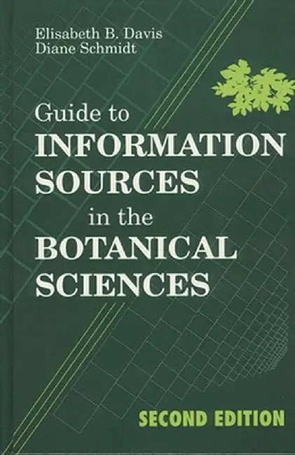 Guide to Information Sources in the Botanical Sciences by Elisabeth B. Davis