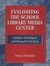 Evaluating the School Library Media Center: Analysis Techniques and Research Practices by Nancy Everhart