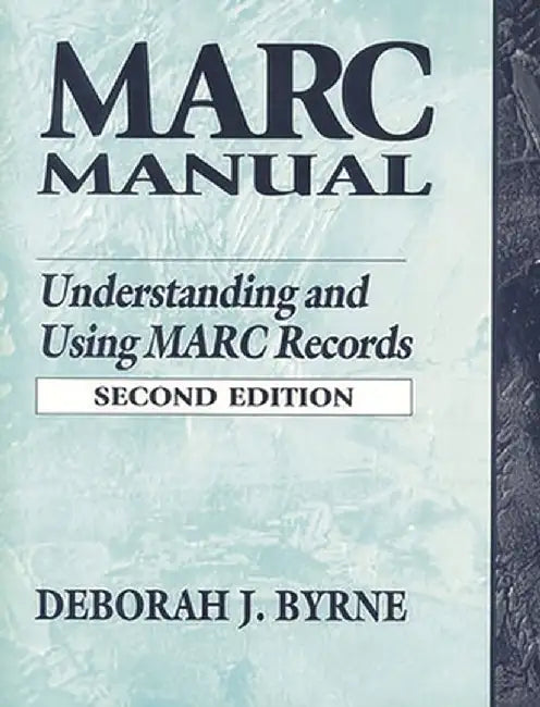 Marc Manual: Understanding and Using Marc Records by Deborah J. Byrne