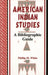American Indian Studies: A Bibliographic Guide by Phillip M. White