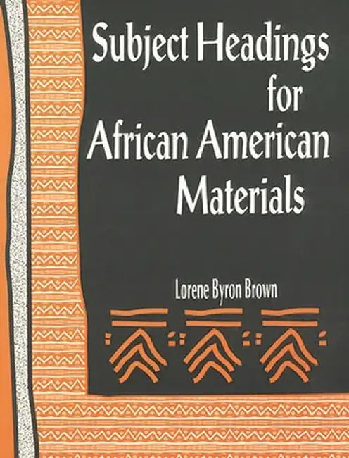 Subject Headings for African American Materials by Lorene B. Brown