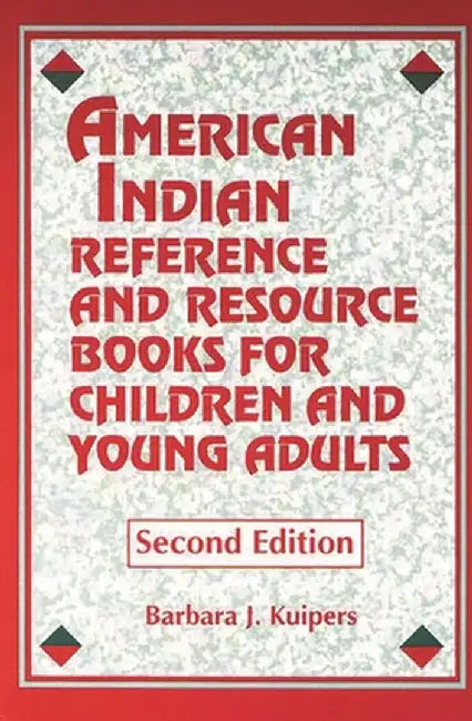 American Indian Reference and Resource Books for Children and Young Adults by Barbara J. Kuipers
