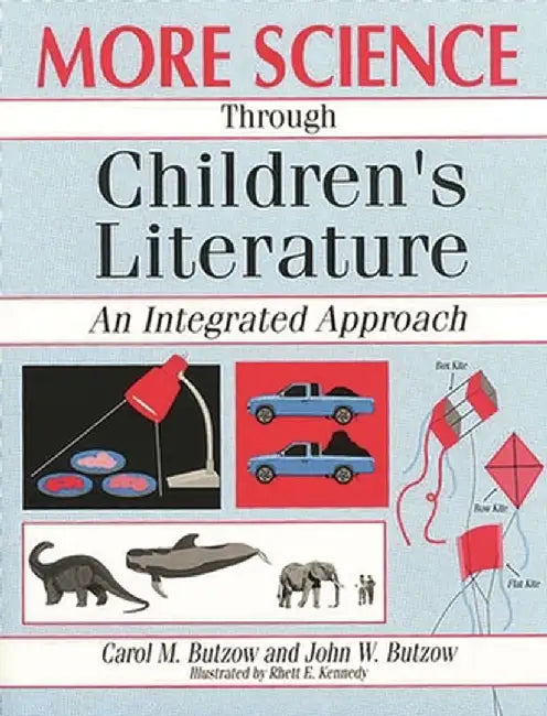 More Science Through Children's Literature: An Integrated Approach by John Butzow