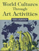 World Cultures Through Art Activities by Dindy Robinson