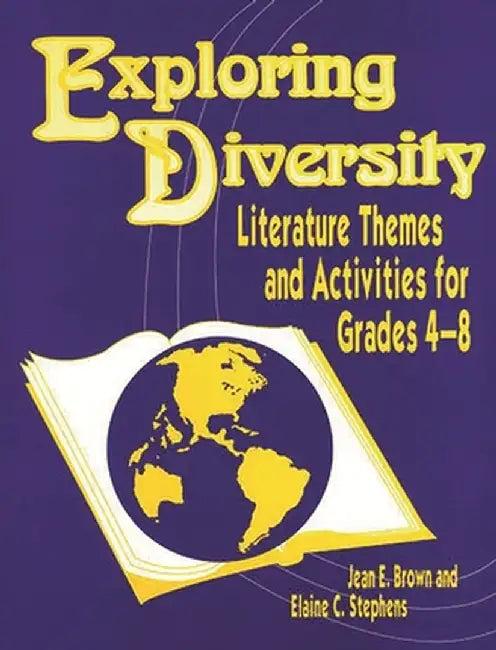 Exploring Diversity: Literature Themes and Activities for Grades 48 by Jean Brown