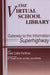 Virtual School Library: Gateways to the Information Superhighway by Carol Collier Kuhlthau