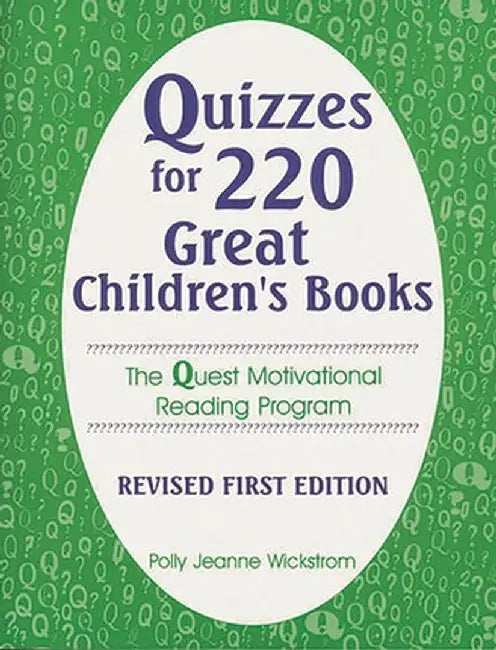 Quizzes for 220 Great Children's Books: The Quest Motivational Reading Program by Polly Jeanne Wickstrom
