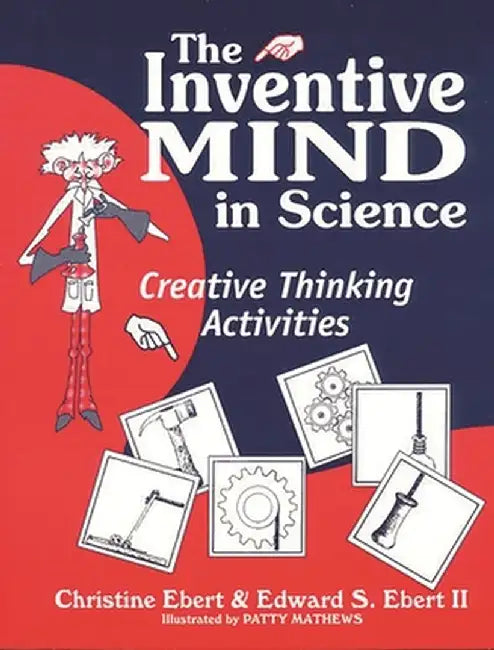 Inventive Mind in Science: Creative Thinking Activities by Christine Ebert
