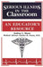 Serious Illness in the Classroom: An Educator's Resource by Andrea L. Mesec
